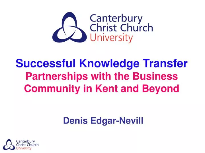 successful knowledge transfer partnerships with the business community in kent and beyond