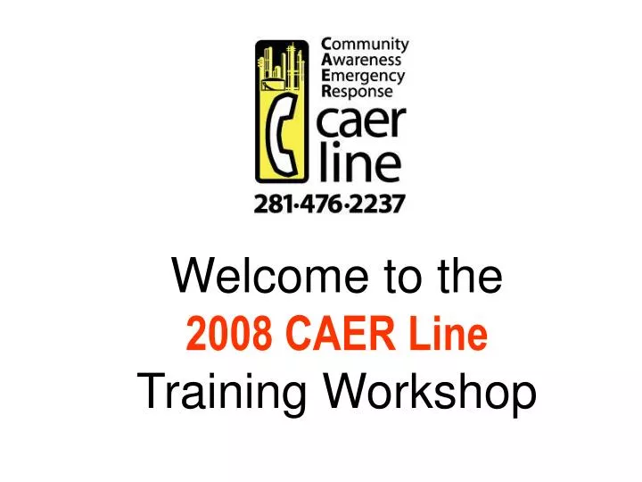welcome to the 2008 caer line training workshop