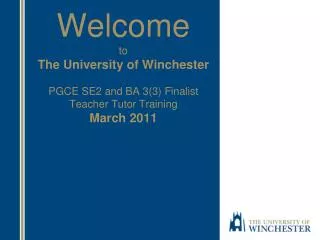 Welcome to The University of Winchester PGCE SE2 and BA 3(3) Finalist Teacher Tutor Training