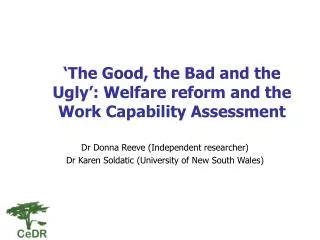 ‘The Good, the Bad and the Ugly’: Welfare reform and the Work Capability Assessment