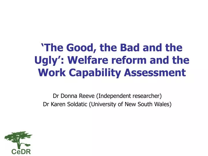 the good the bad and the ugly welfare reform and the work capability assessment