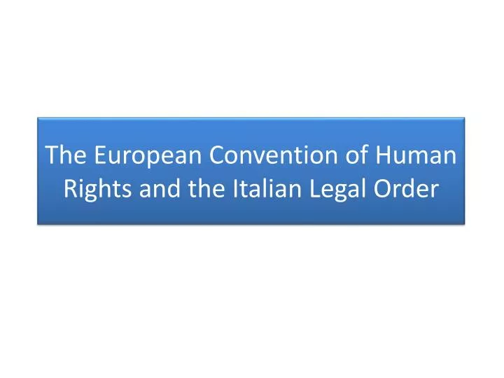 the european convention of human rights and the italian legal order