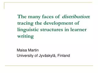 Maisa Martin University of Jyväskylä, Finland