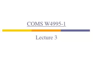 COMS W4995-1 Lecture 3