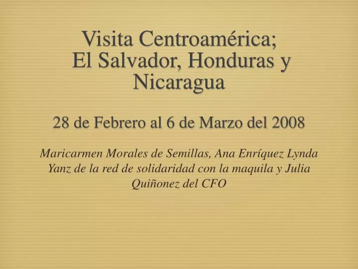 visita centroam rica el salvador honduras y nicaragua 28 de febrero al 6 de marzo del 2008