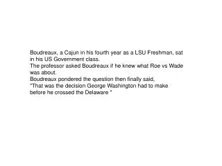 Boudreaux, a Cajun in his fourth year as a LSU Freshman, sat in his US Government class.