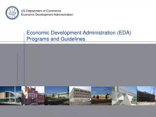 Economic Development Administration (EDA) Programs and Guidelines