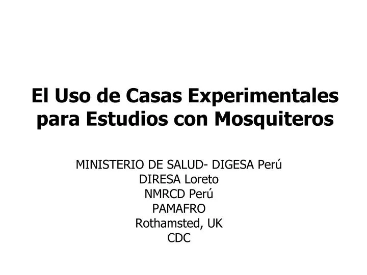 el uso de casas experimentales para estudios con mosquiteros
