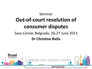 Seminar Out-of-court resolution of consumer disputes Sava Centar , Belgrade, 26-27 June 2013