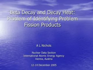 Beta Decay and Decay Heat: Problem of Identifying Problem Fission Products