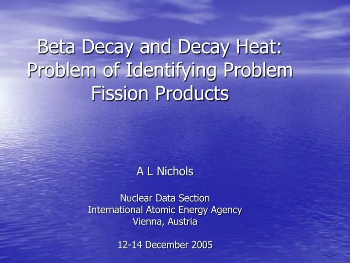 beta decay and decay heat problem of identifying problem fission products