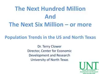 Dr. Terry Clower Director, Center for Economic Development and Research University of North Texas