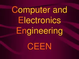 C omputer and E lectronics En gineering CEEN