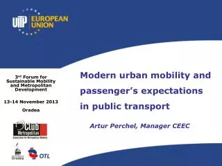 3 rd Forum for Sustainable Mobility and Metropolitan Development 13-14 November 2013 Oradea