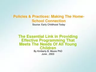 Policies &amp; Practices: Making The Home-School Connection Source: Early Childhood Today