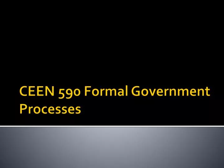 ceen 590 formal government processes
