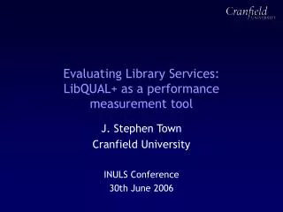 Evaluating Library Services: LibQUAL+ as a performance measurement tool
