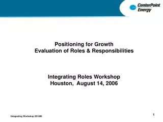 Positioning for Growth Evaluation of Roles &amp; Responsibilities Integrating Roles Workshop