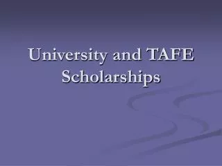 University and TAFE Scholarships