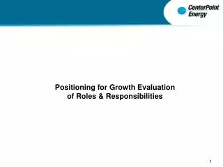 Positioning for Growth Evaluation of Roles &amp; Responsibilities
