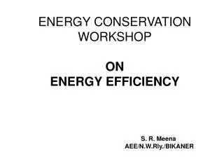 ENERGY CONSERVATION WORKSHOP ON ENERGY EFFICIENCY