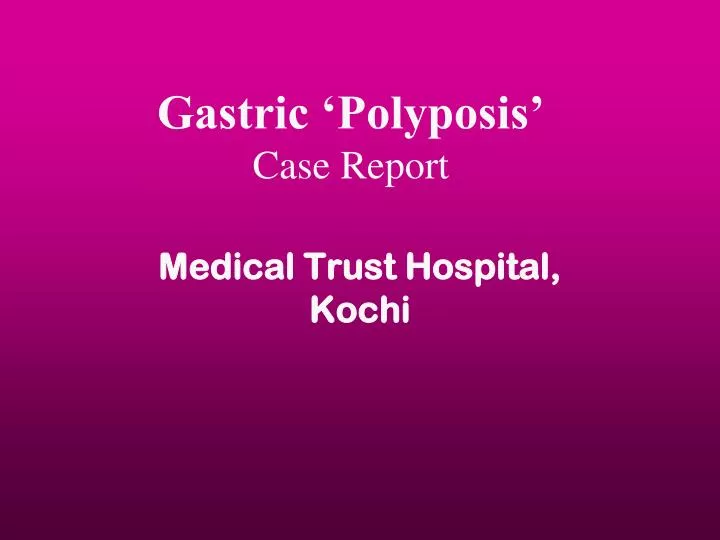 gastric polyposis case report