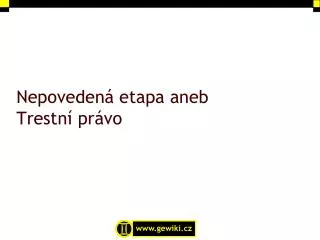nepoveden etapa aneb trestn pr vo