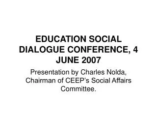 EDUCATION SOCIAL DIALOGUE CONFERENCE, 4 JUNE 2007