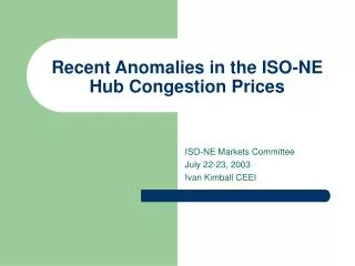 Recent Anomalies in the ISO-NE Hub Congestion Prices