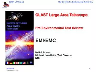 GLAST Large Area Telescope Pre-Environmental Test Review EMI/EMC Neil Johnson