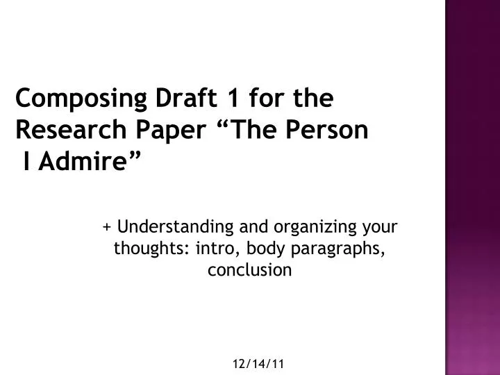 composing draft 1 for the research paper the person i admire