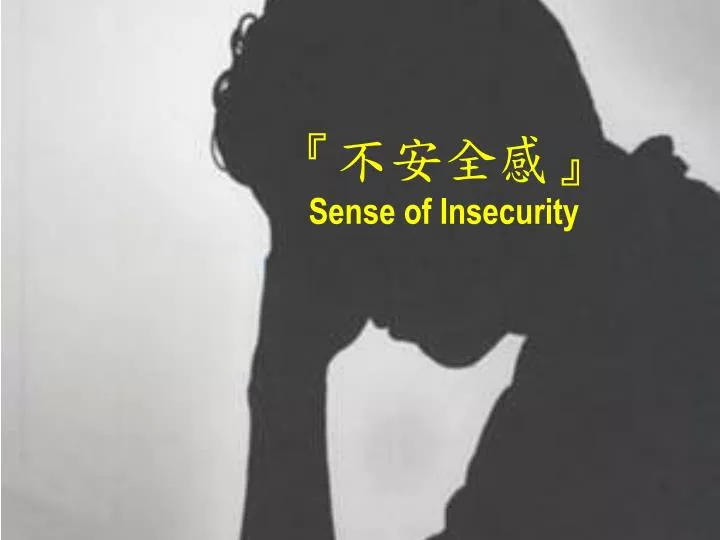 sense of insecurity