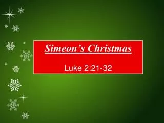 Simeon’s Christmas Luke 2:21-32