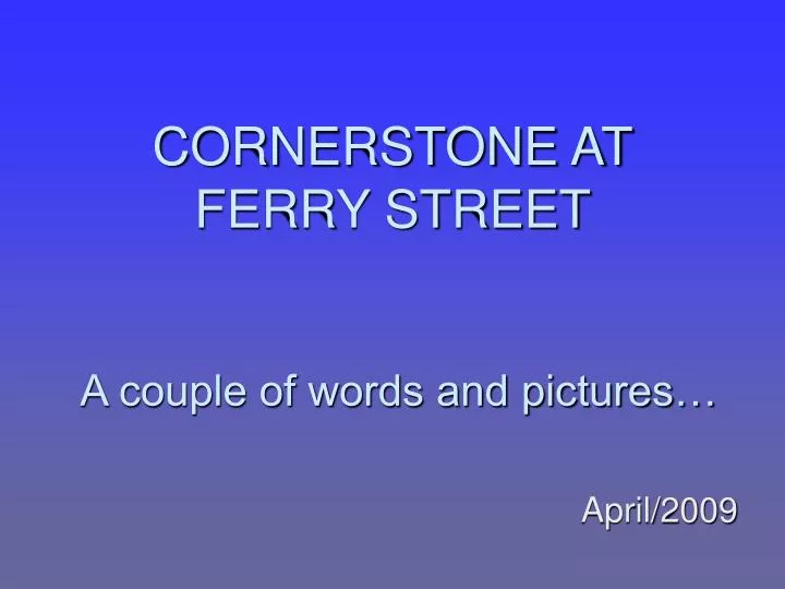 cornerstone at ferry street