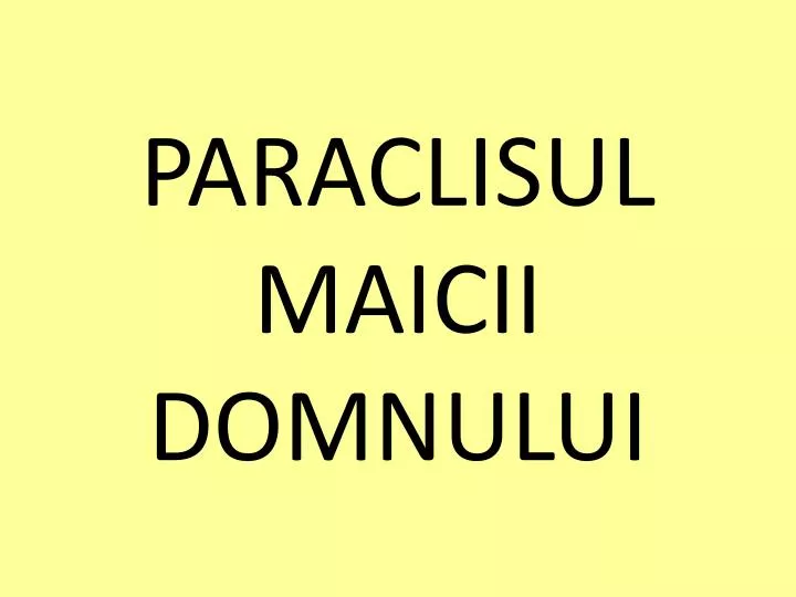 paraclisul maicii domnului