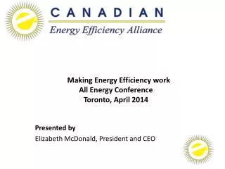 Making Energy Efficiency work All Energy Conference Toronto, April 2014