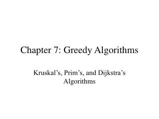 Chapter 7: Greedy Algorithms