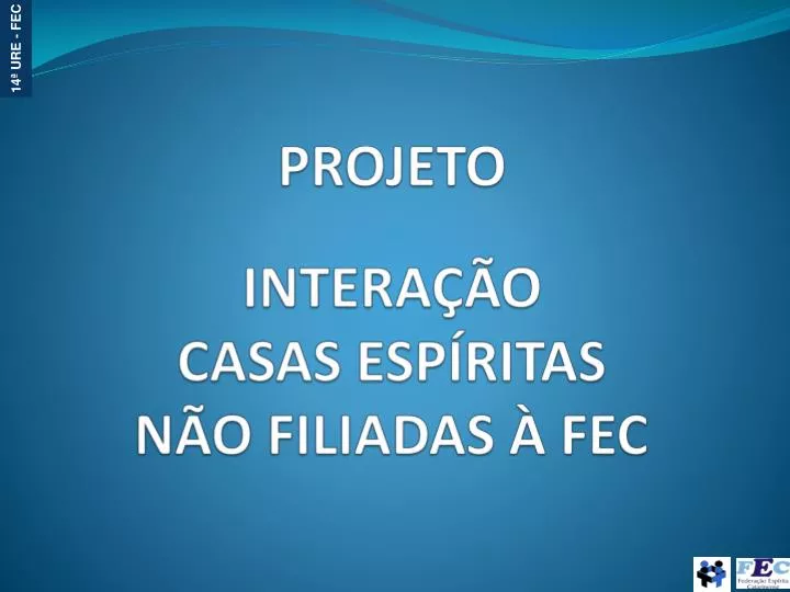 projeto intera o casas esp ritas n o filiadas fec