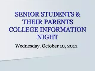 SENIOR STUDENTS &amp; THEIR PARENTS COLLEGE INFORMATION NIGHT