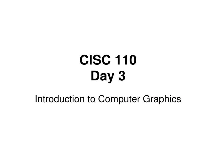 cisc 110 day 3