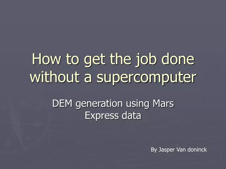 how to get the job done without a supercomputer