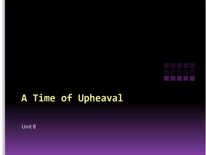 a time of upheaval