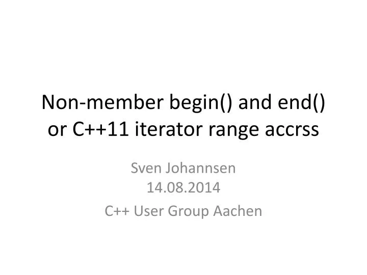 non member begin and end or c 11 iterator range accrss