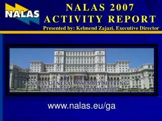 NALAS 2007 ACTIVITY REPORT Presented by: Kelmend Zajazi, Executive Director