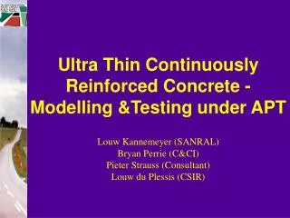 Ultra Thin Continuously Reinforced Concrete - Modelling &amp;Testing under APT