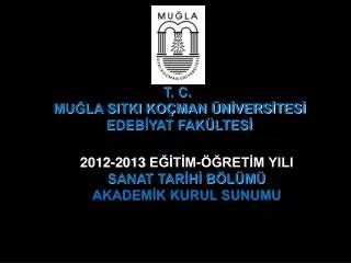 2012-2013 EÄžÄ°TÄ°M-Ã–ÄžRETÄ°M YILI SANAT TARÄ°HÄ° BÃ–LÃœMÃœ AKADEMÄ°K KURUL SUNUMU