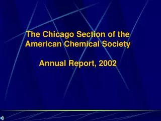 The Chicago Section of the American Chemical Society Annual Report, 2002