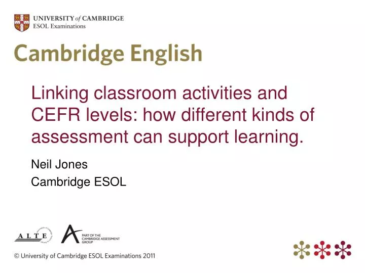 linking classroom activities and cefr levels how different kinds of assessment can support learning