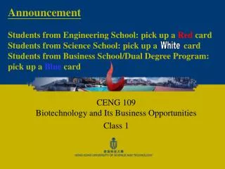 CENG 109 Biotechnology and Its Business Opportunities Class 1