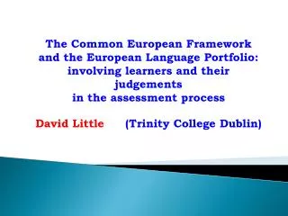 The Common European Framework and the European Language Portfolio: